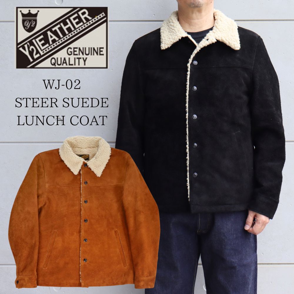 Y'2 LEATHER ワイツーレザー WJ-02 STEER SUEDE LUNCH COAT ステア