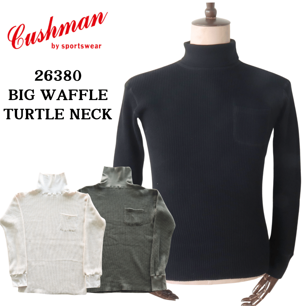 CUSHMAN クッシュマン 26380 BIG WAFFLE TURTLE NECK ビッグワッフルタートルネック 長袖