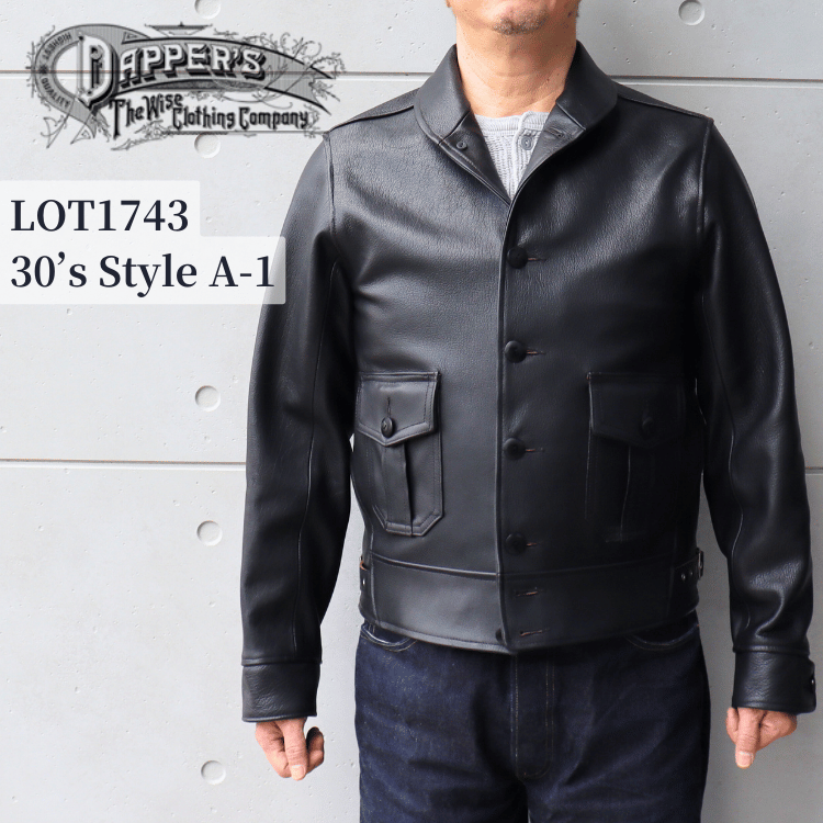 DAPPER'S ダッパーズ 1743 30’s Style A-1 Type Goatskin Leather Jacket 30年代スタイル ゴートスキンレザージャケット