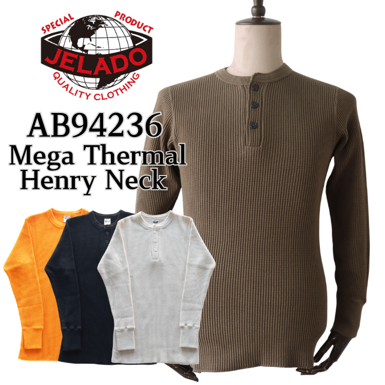 JELADO ジェラード メガサーマル ヘンリーネック AB94236 Mega Thermal Henry Neck 長袖